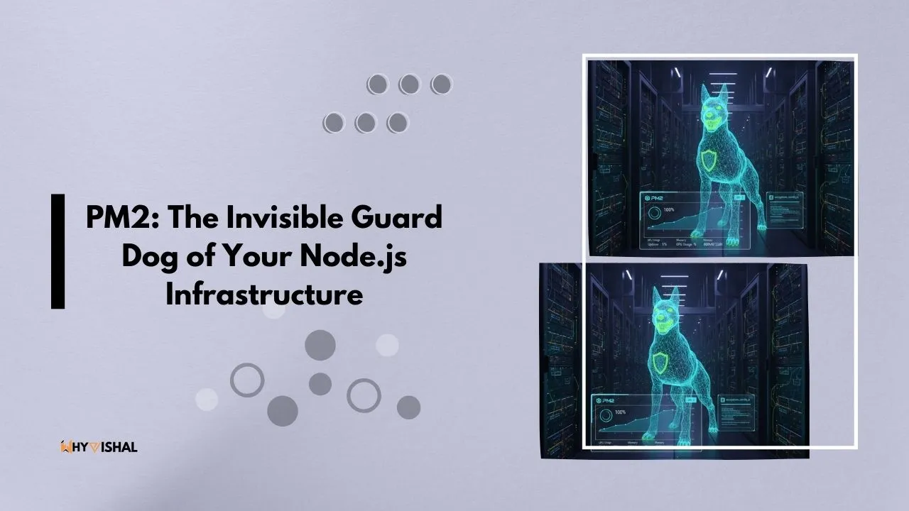 PM2: The Invisible Guard Dog of Your Node.js Infrastructure